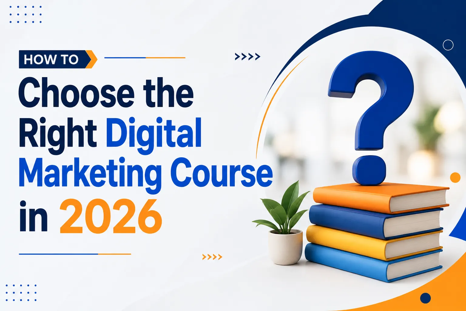 How to Choose the Right Digital Marketing Course in 2026